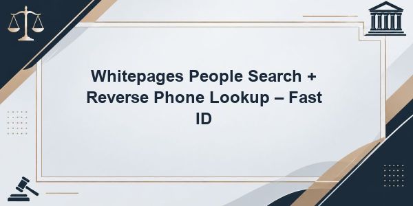 Whitepages People Search + Reverse Phone Lookup – Fast ID